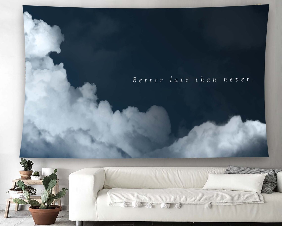 Better Late Than Never Quote Moody Dark Cloud Sky Minimalist Poster