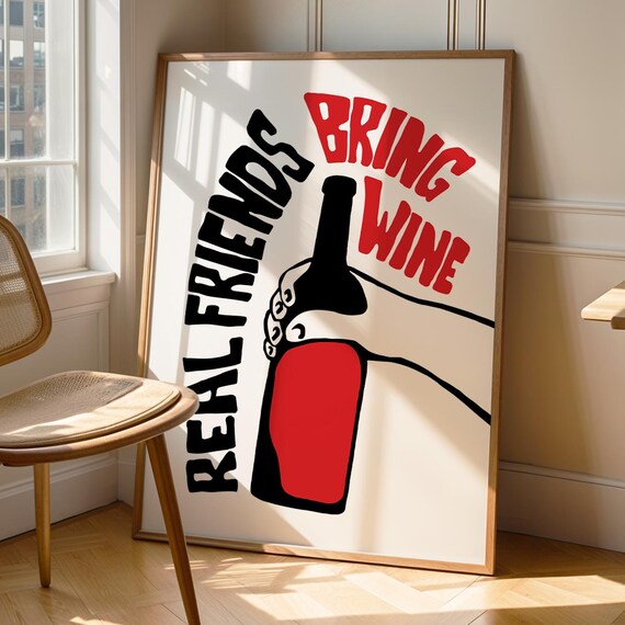 Real Friends Bring Wine Funny Kitchen Quote Bar Decor Poster