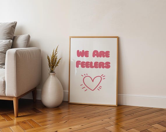 We Are Feelers, Funny Quote Poster For Kitchen