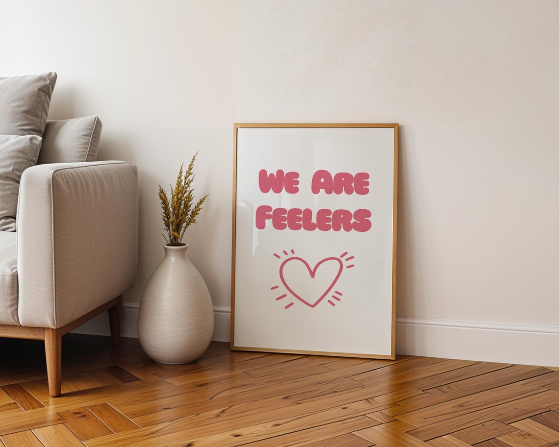We Are Feelers, Funny Quote Poster For Kitchen