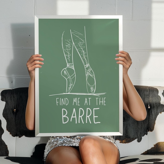 Sage Green Find Me At The Barre Pointe Shoes Ballet Dancer Poster
