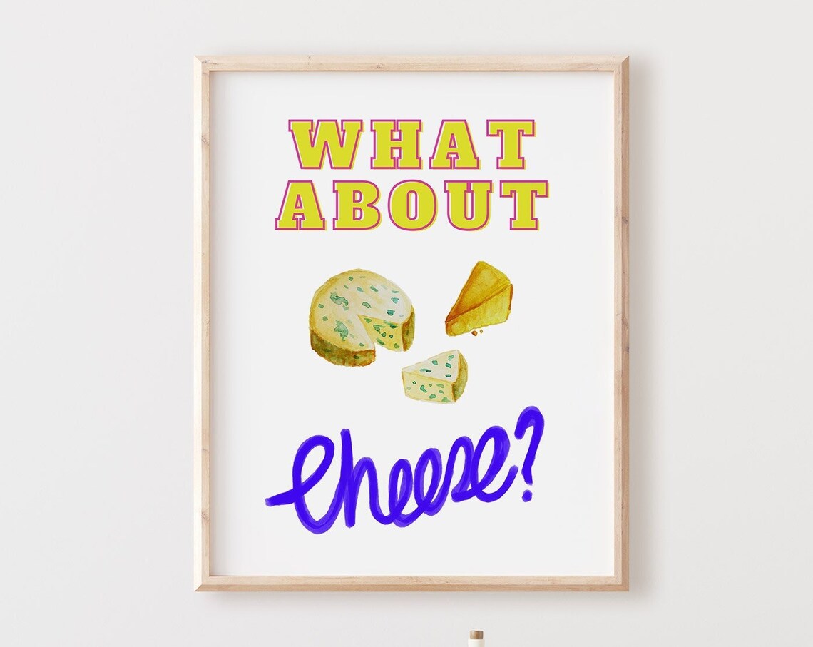 What About Cheese Funny Kitchen Poster Watercolor Cheese Quote Wall Decor