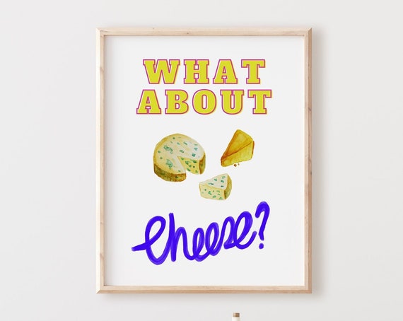 Kitchen Print What About Cheese Food Typography Wall Art Retro Funny Poster Lover Gift Foodie