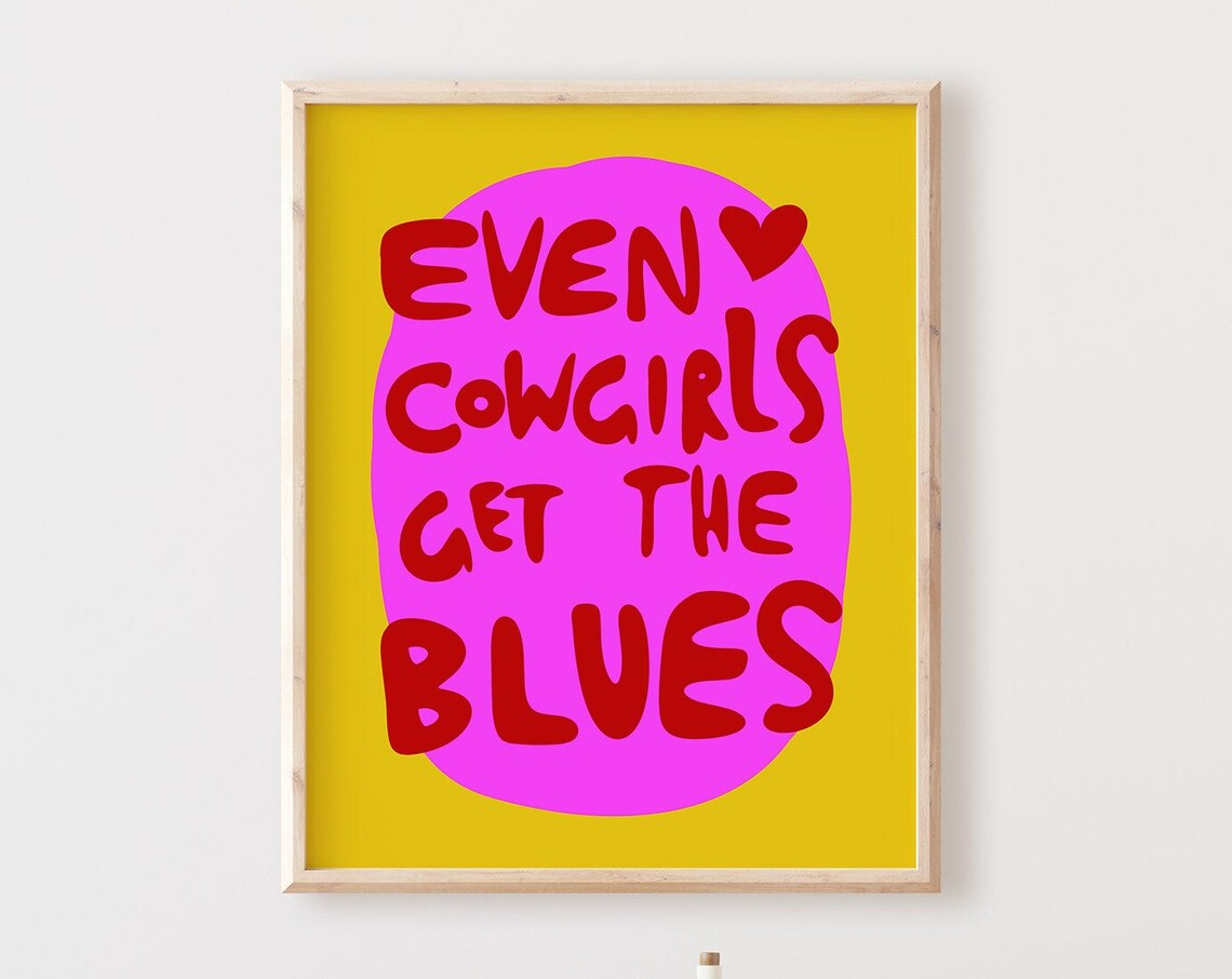 Even Cowgirls Get The Blues Western Bold Typography Quote Poster