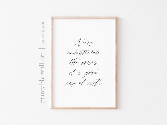 Good Coffee Wall Art Minimalism Home Decor Print Download Gift For A Coffee Lover Kitchen Wall Art Power Of Coffee