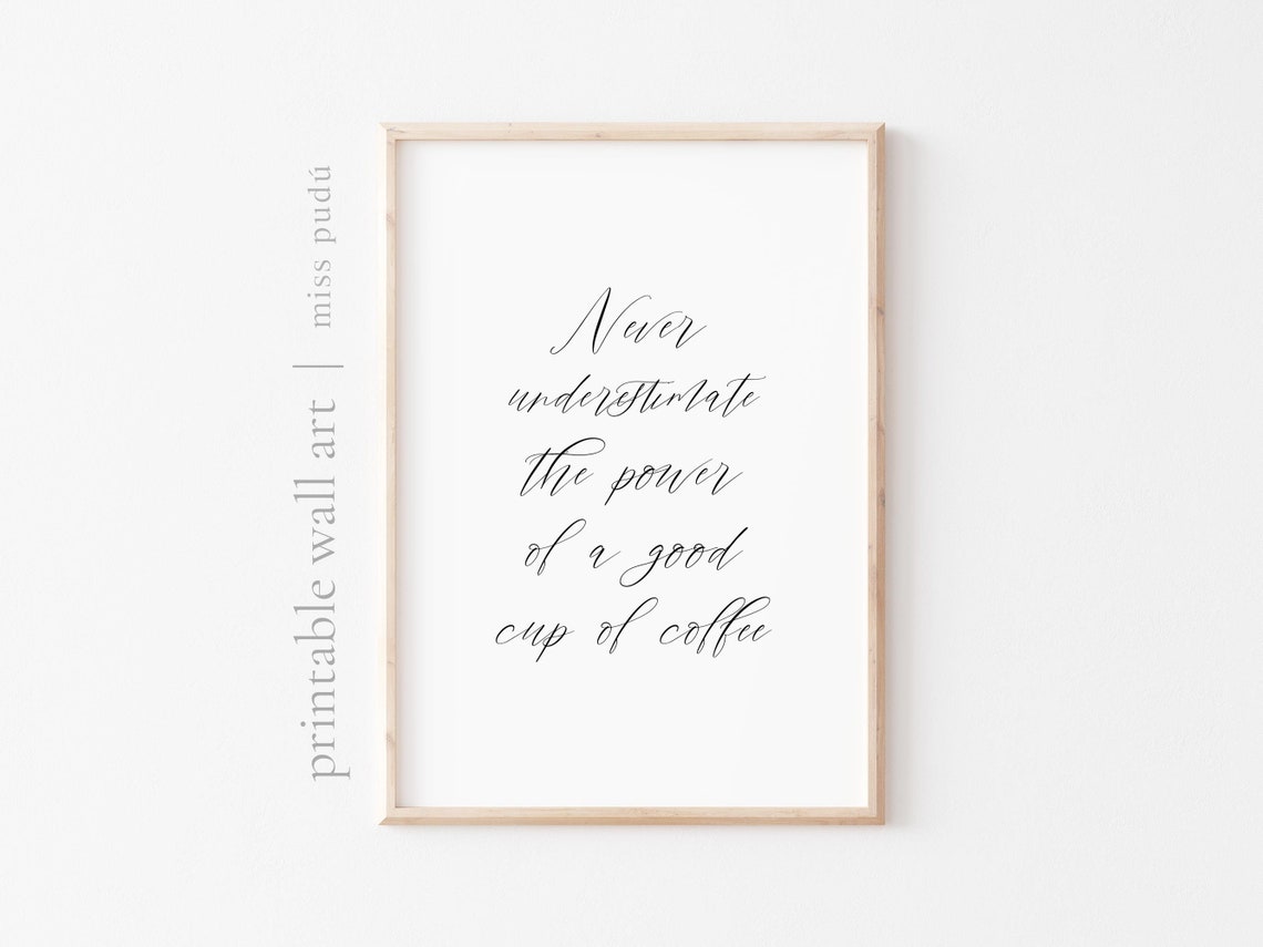 Never Underestimate Power Of Good Cup Of Coffee Script Poster