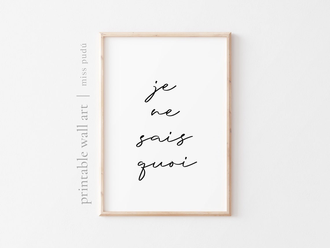 Je Ne Sais Quoi Poster French Quote Digital Download France Wall Art French Saying Calligraphic Wall Art Typography Decor