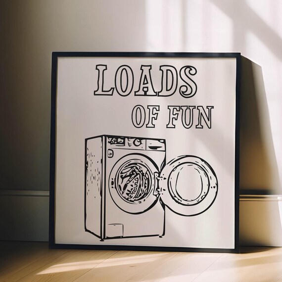 Loads Of Fun Poster Funny Laundry Room Print Cute Quote Wall Art Minimalist Retro Laundry Decor Black Laundromat Poster Print