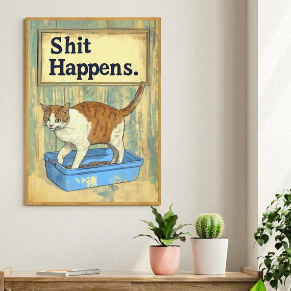 Shit Happens Funny Cat Bathroom Quote Rustic Litter Box Poster