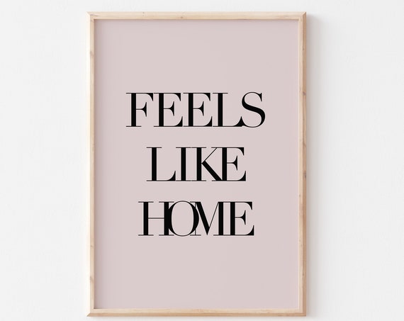 Feels Like Home Art Print Neutral Bohemian Poster Motivational Quote Gallery Wall A2 A3 A4 A5 Gift Housewarming Present