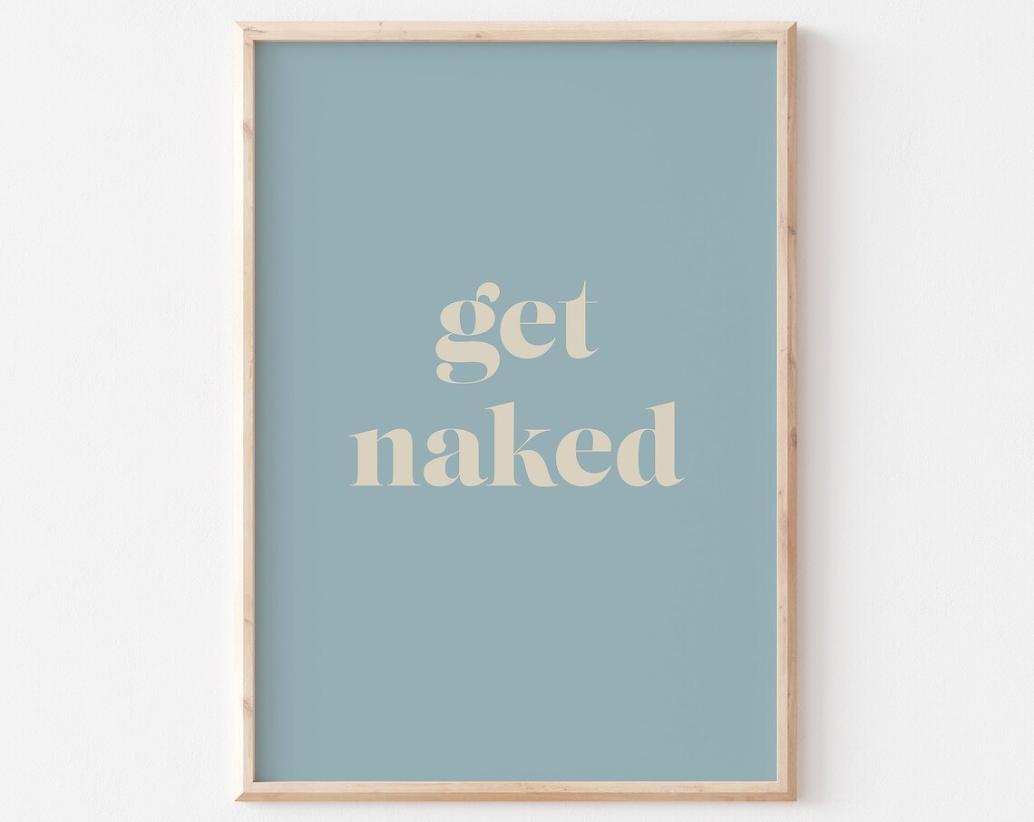 Get Naked Cream Serif Playful Bathroom Quote Dusty Blue Art Poster