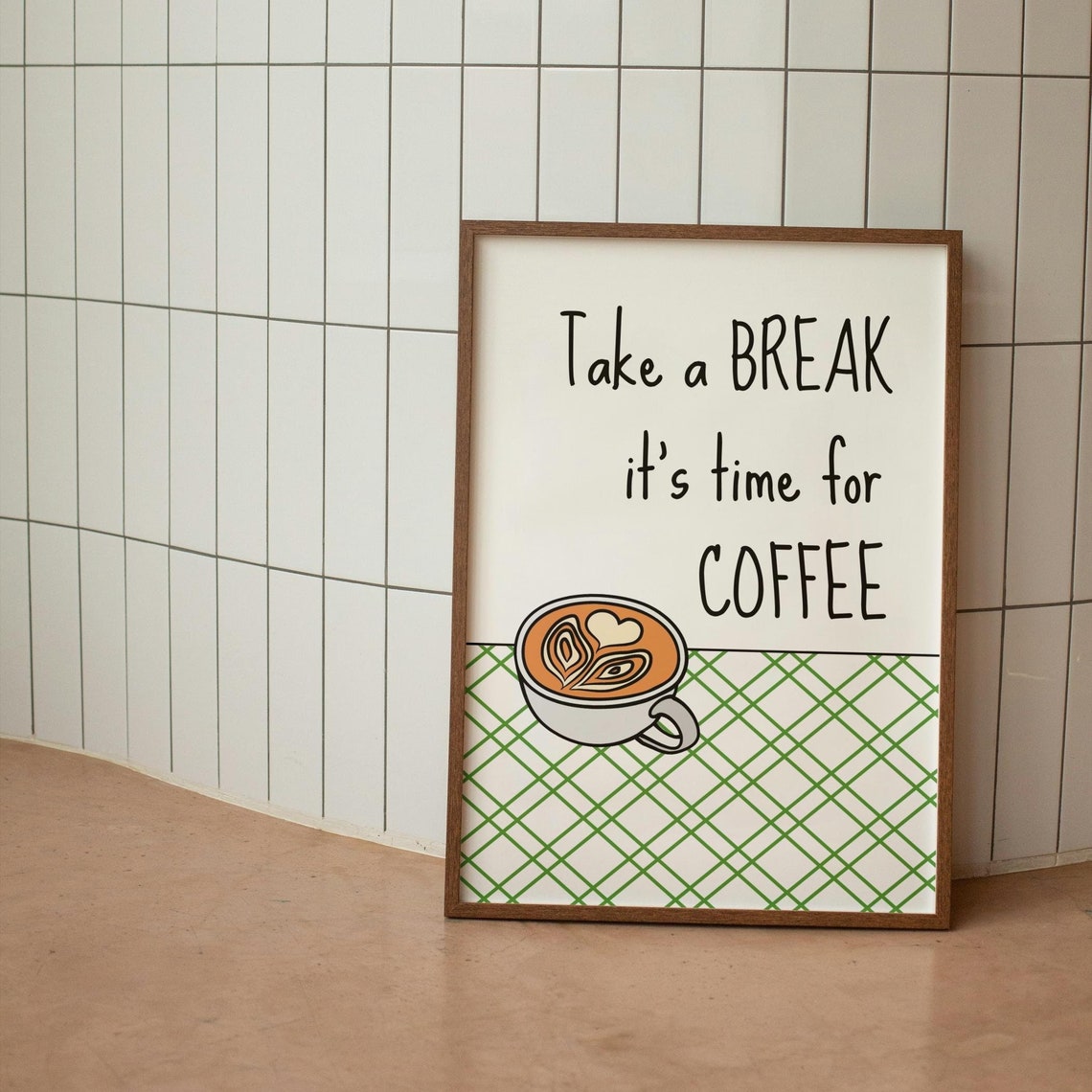 Take A Break Its Time For Coffee Wall Print Home Decor Cute Art Housewarming Gifts Kitchen Poster