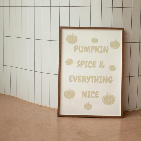Pumpkin Spice and Everything Nice Beige Fall Wall Kitchen Poster