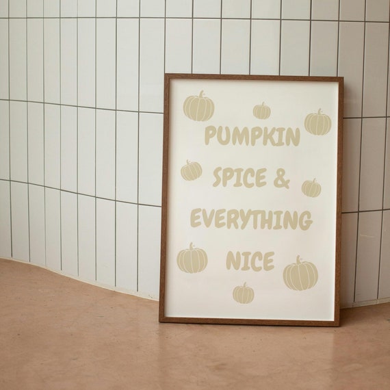 Pumpkin Spice Everything Nice Wall Print Home Decor Cute Art Housewarming Gifts Halloween Poster