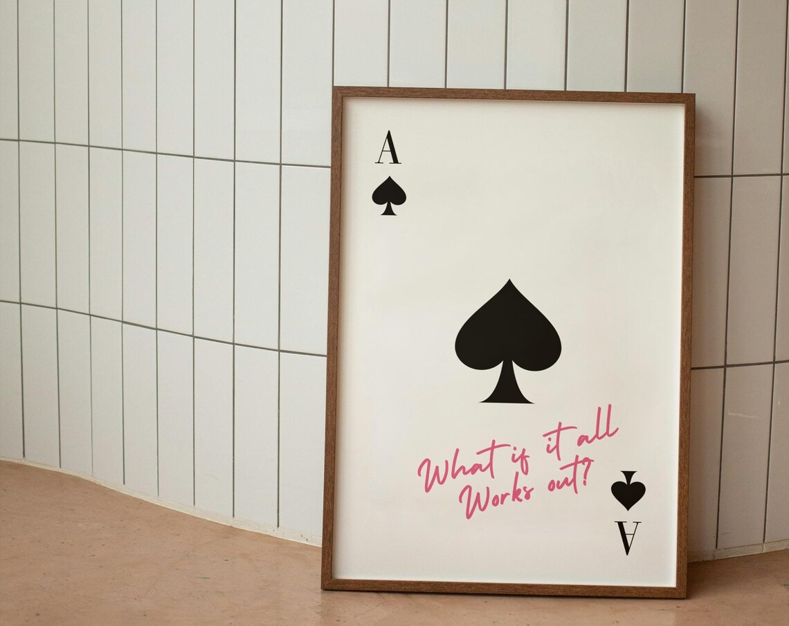 Ace of Spades What If It All Works Out Playing Card Quote Poster