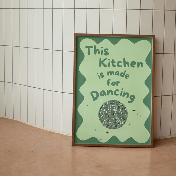 This Kitchen Is Made for Dancing Green Disco Ball Quote Poster
