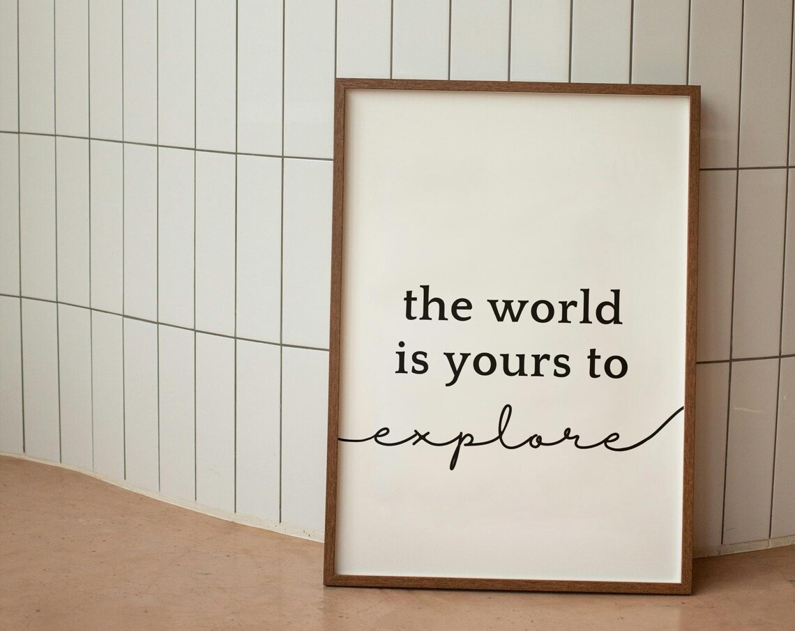 The World Is Yours To Explore Minimalist Typography Quote Wall Poster