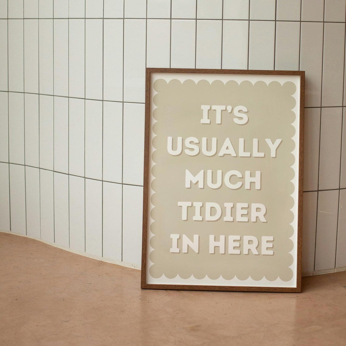 Its Usually Much Tidier in Here Beige Scallop Funny Home Poster