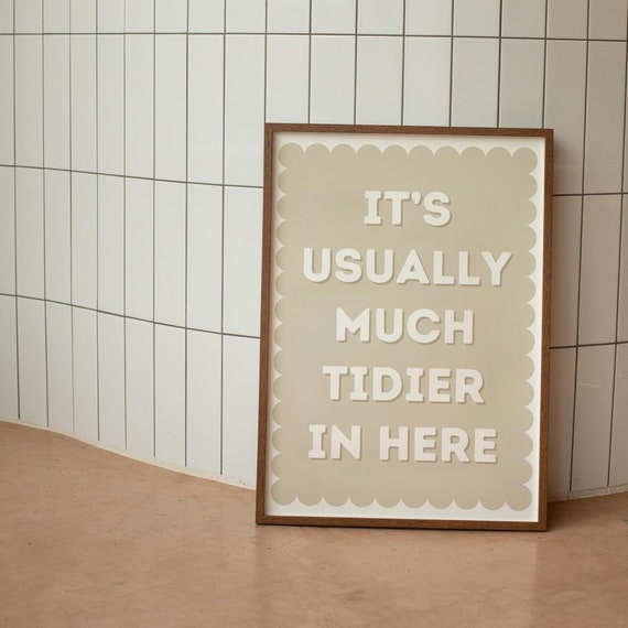 Its Usually Much Tidier In Here Wall Print Home Decor Cute Art Housewarming Gifts Bedroom Poster New Home Collection