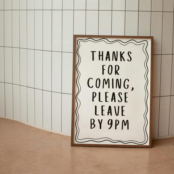 Thanks For Coming Please Leave By 9pm Wall Print Home Decor Cute Art Housewarming Gifts Bedroom Poster