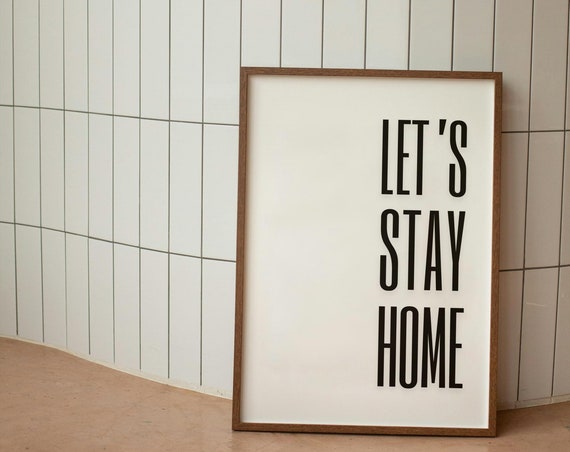 Lets Stay Home Wall Print Home Decor Cute Art Housewarming Gifts Bedroom Poster