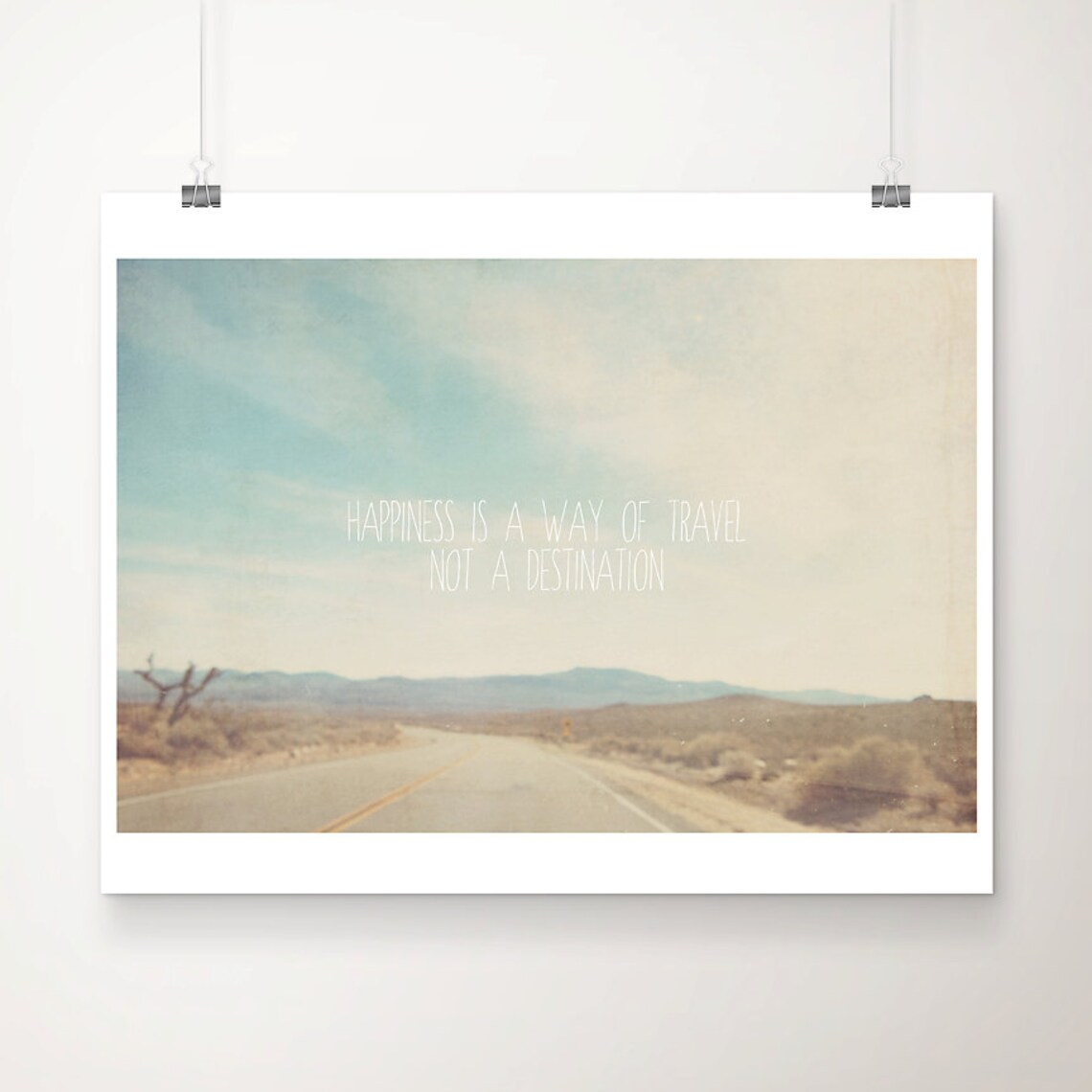 Happiness Is a Way of Travel Desert Road Inspirational Quote Poster
