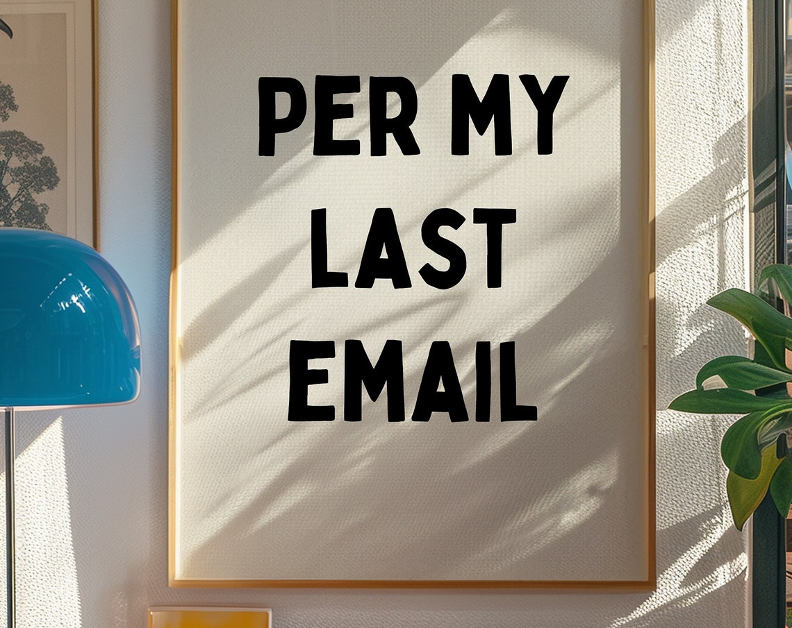 Per My Last Email Funny Passive Aggressive Office Work Quote Poster - Image 3