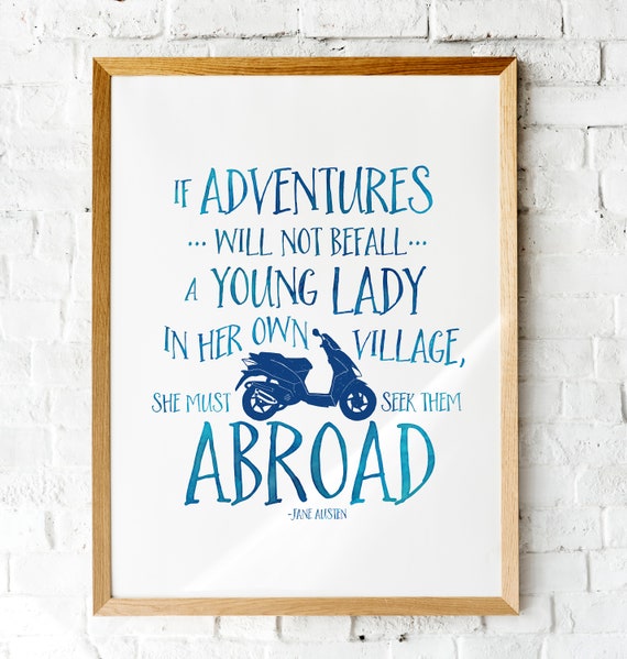 Adventures Jane Austen Quote Art If Adventures Do Not Befall A Young Lady In Her Own Village Feminist Quote Watercolor