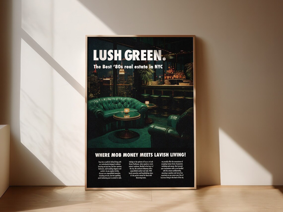Lush Green 80s NYC Real Estate Mob Money Lavish Living Poster