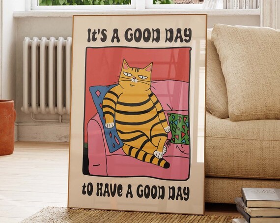 Its A Good Day To Have A Good Day Chubby Orange Cat Art Poster