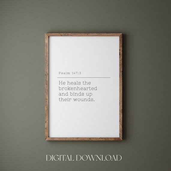 Psalm 147:3 He Heals The Brokenhearted Healing Scripture Poster