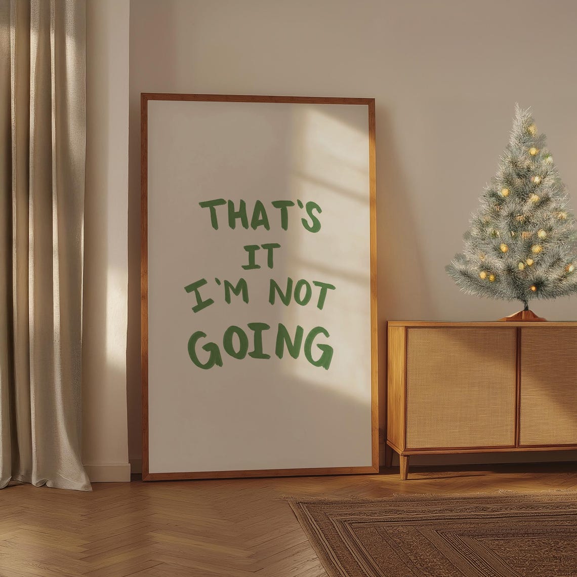 Thats It Im Not Going Funny Green Lettering Holiday Wall Poster