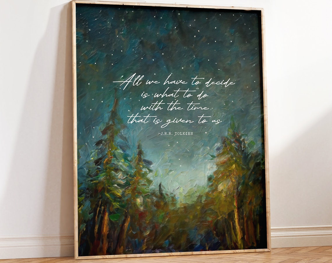 All We Have To Decide Tolkien Quote Starry Night Forest Painting Print