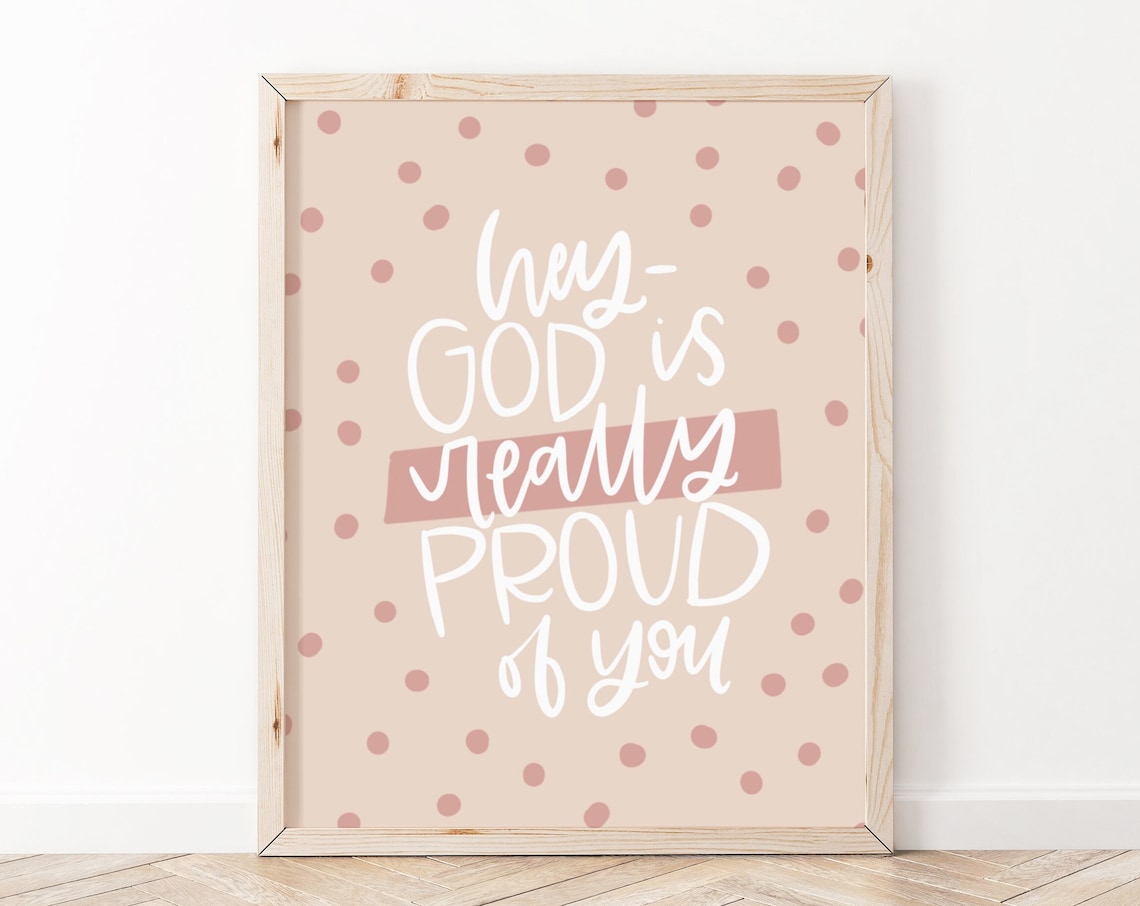 Bible Verse Wall Art, Hey God Is Really Proud of You