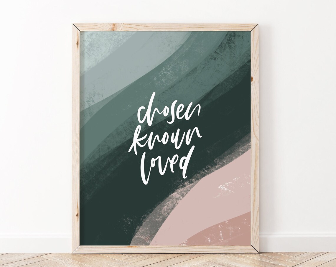 Identity In Christ Chosen Known Loved Art Print