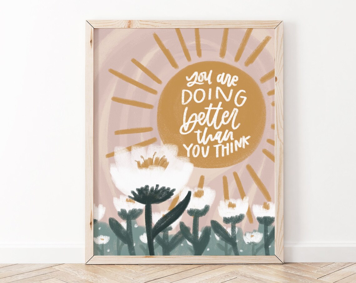 You Are Doing Better Than Think Poster Print