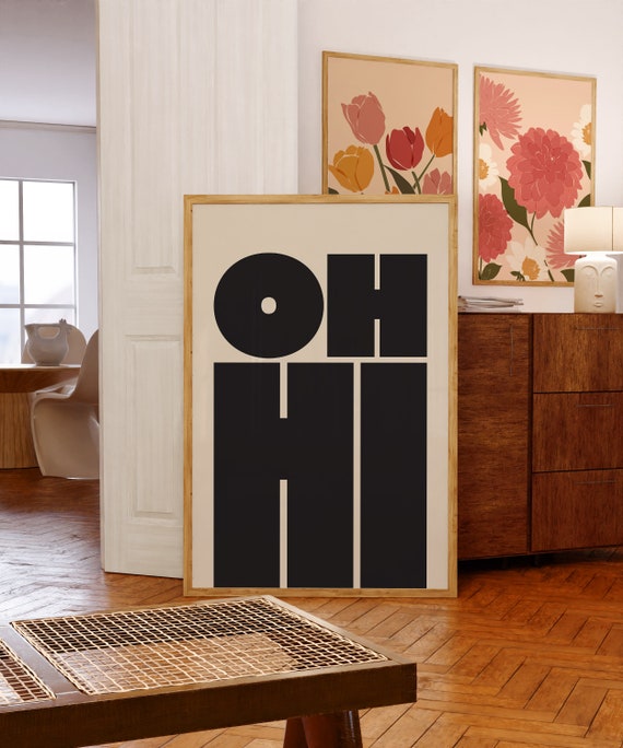 Oh Hi Modern Typography Poster, Bold Type Wall Art