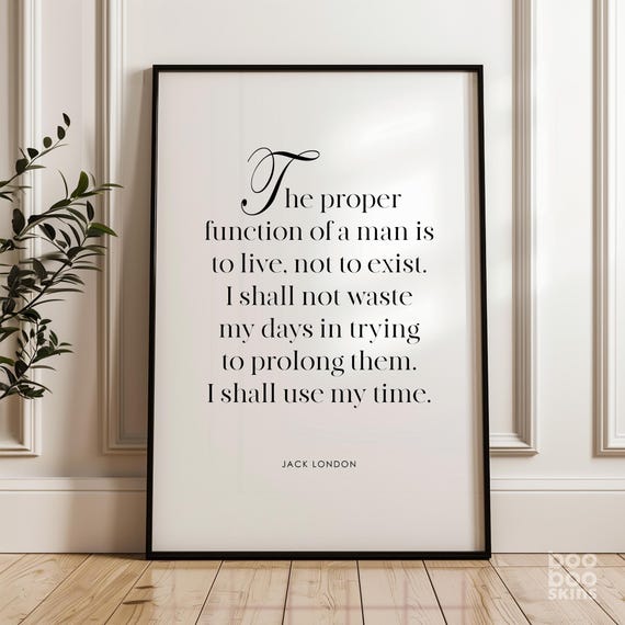 Jack London Quote Art Print, Proper Function Of A Man
