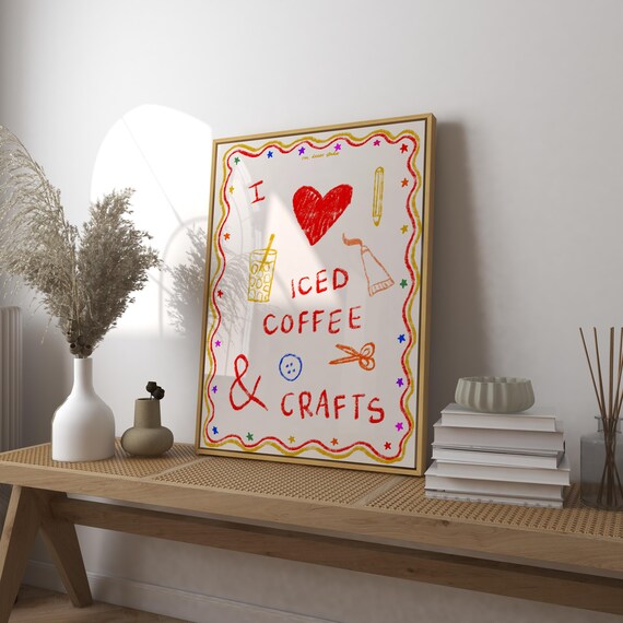I Love Iced Coffee And Crafts Hand Drawn Doodle Kitchen Art Poster