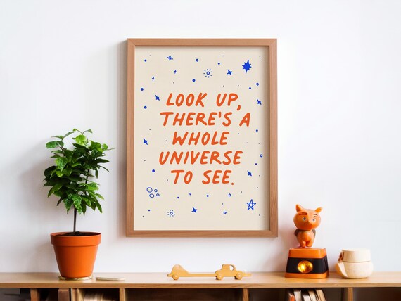 Look Up Theres A Whole Universe To See Starry Kids Quote Art Poster