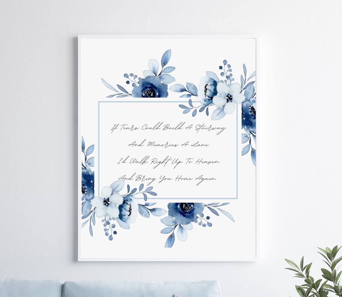 If Tears Could Build A Stairway Poem With Blue Florals Print