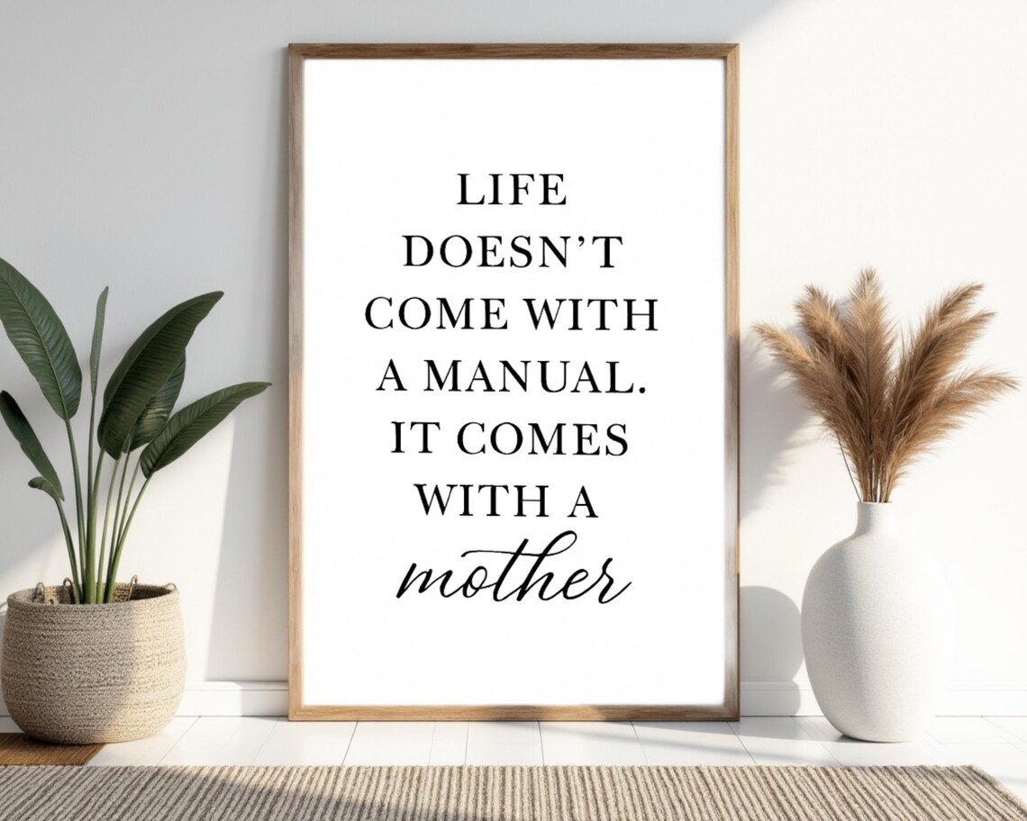 Life Does Not Come With a Manual Mother Quote Minimalist Poster
