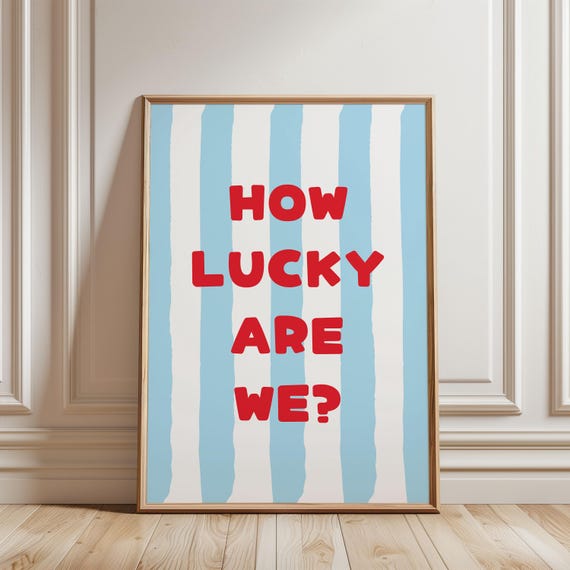 Physical Poster How Lucky Are We Pastel Blue Red Stripe Line Pattern Funny Quote Typography For Girly Bedroom Decor
