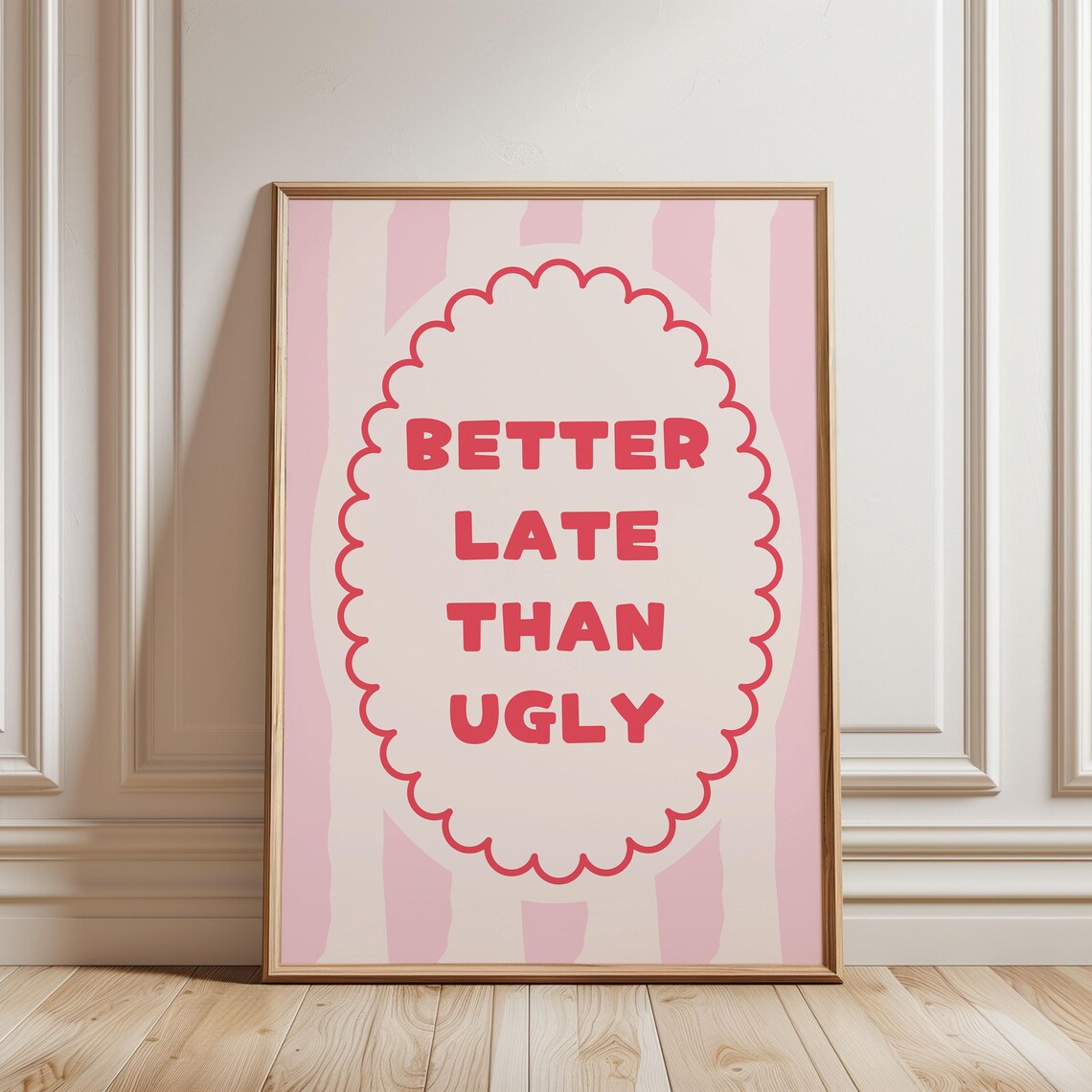 Physical Poster Better Late Than Ugly Pastel Pink Red Stripe Line Pattern Funny Quote Typography For Girly Bedroom Decor