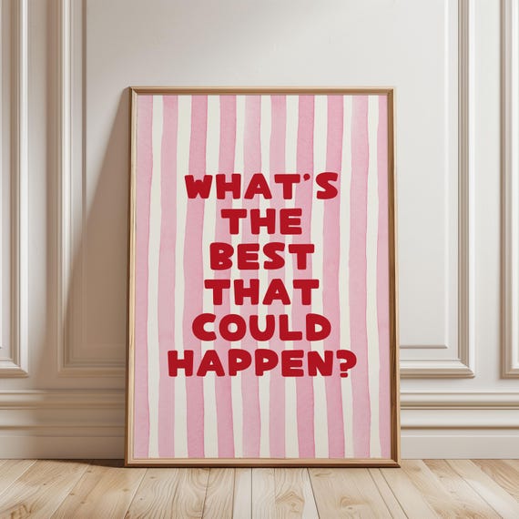 Whats The Best That Could Happen Watercolour Pink Stripped Pattern Positivequote Typography Affirmation Girly Bedroom