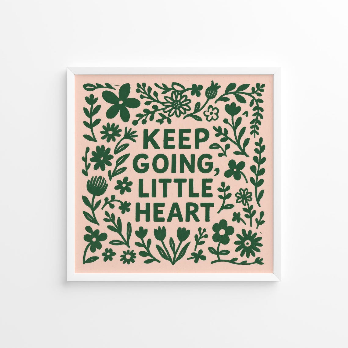 Keep Going Little Heart Green Floral Encouragement Quote Wall Poster