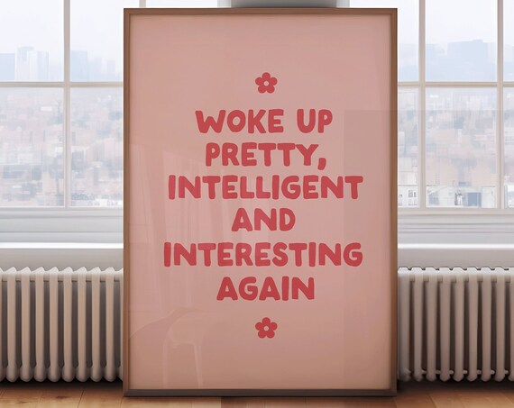 Woke Up Pretty Again Art Print Funny Pink Hot Girl Poster Feminist Baddie Wall Decor Bedroom Affirmation