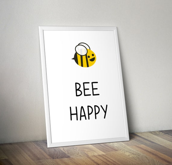 Bee Happy Be Happy Prints Bee Happy Sign Bee Happy Poster Home Decor Bee Happy Bee Print Nursery Decor Girls Room Decor