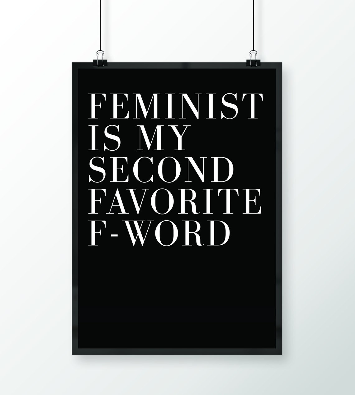 Feminist Is My Second Favorite F Word Funny Bold Text Poster