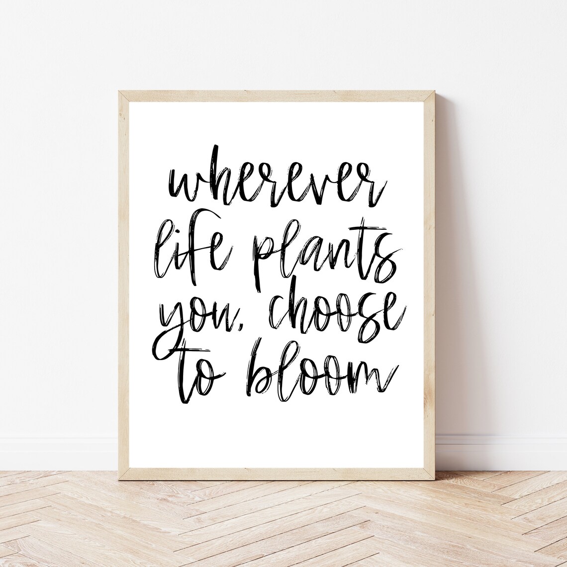 Wherever Life Plants You Choose to Bloom Inspirational Quote Poster